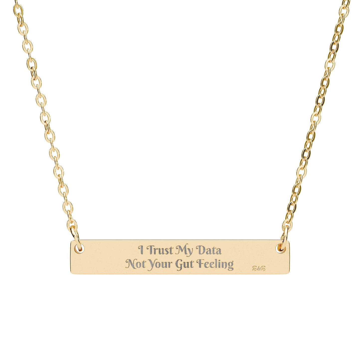 Engraved Horizontal Bar Necklace — I Trust My Data Not Your Gut Feeling Pendant