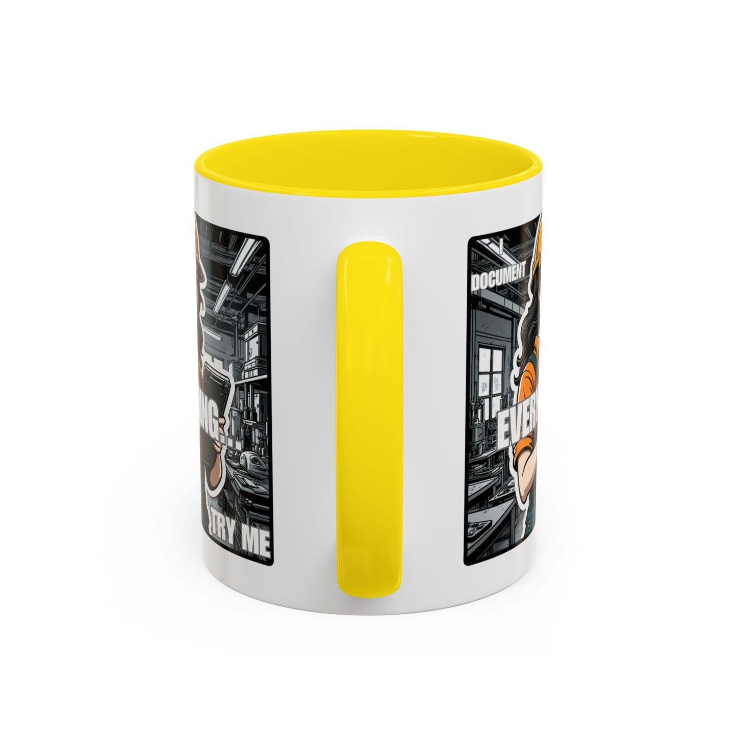 I Document Everything Try Me Mug