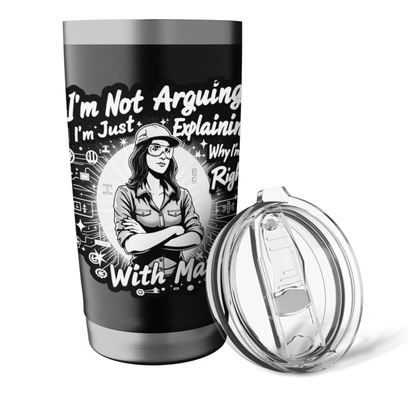 I'm Not Arguing I'm Just Explaining Why I'm Right With Math Stainless Steel Insulated Tumbler