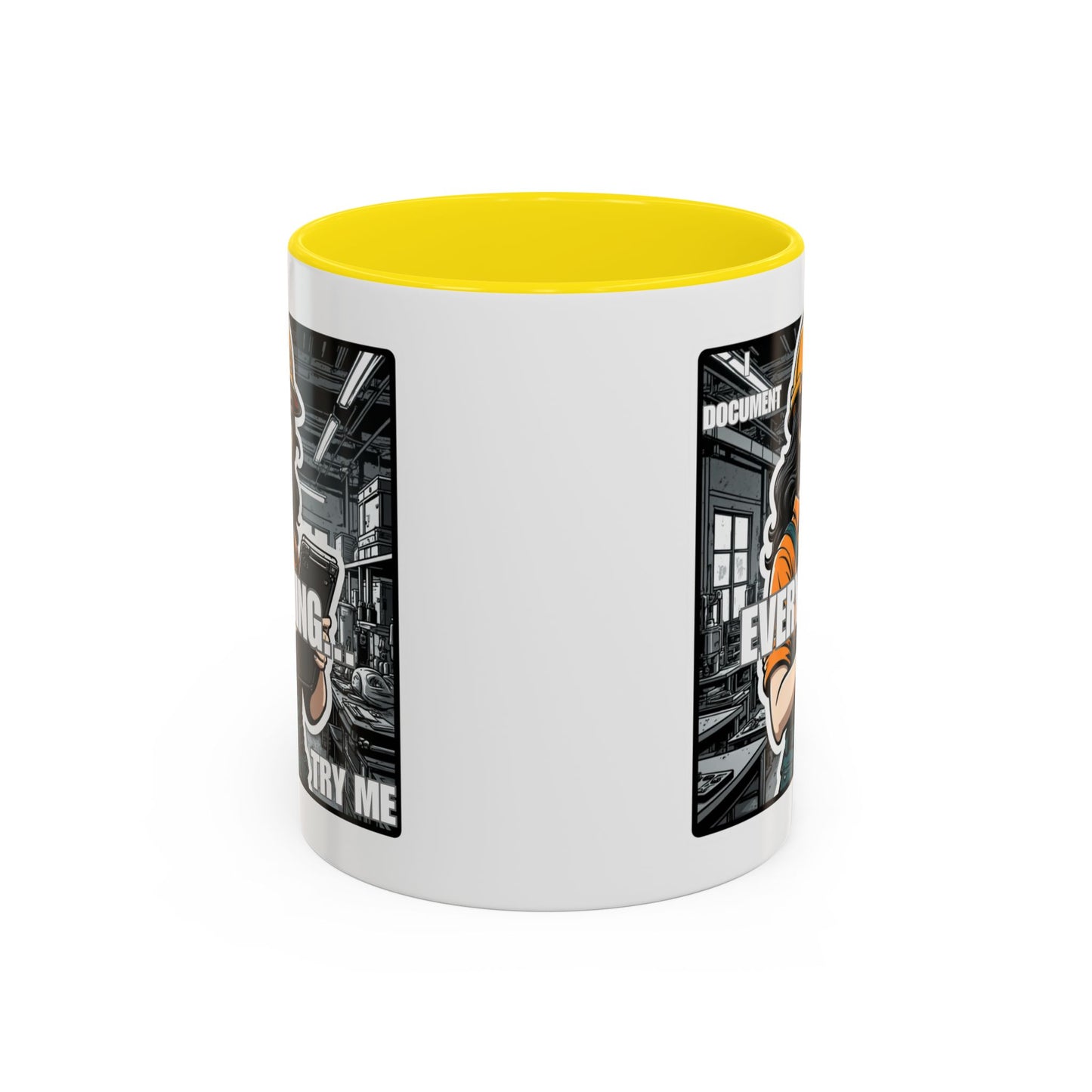 I Document Everything Try Me Mug