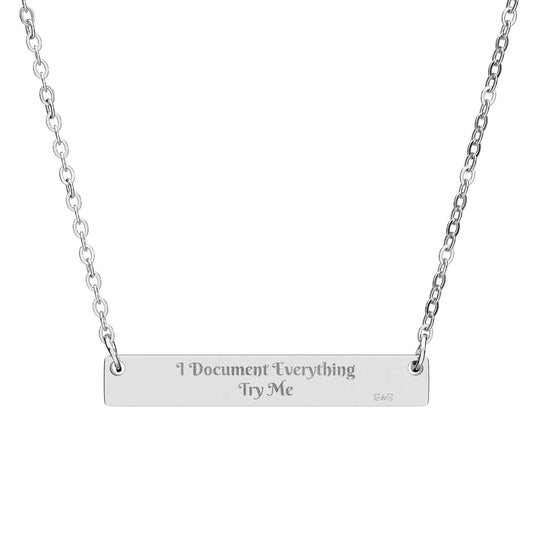 Engraved Horizontal Bar Necklace — I Document Everything Try Me Pendant