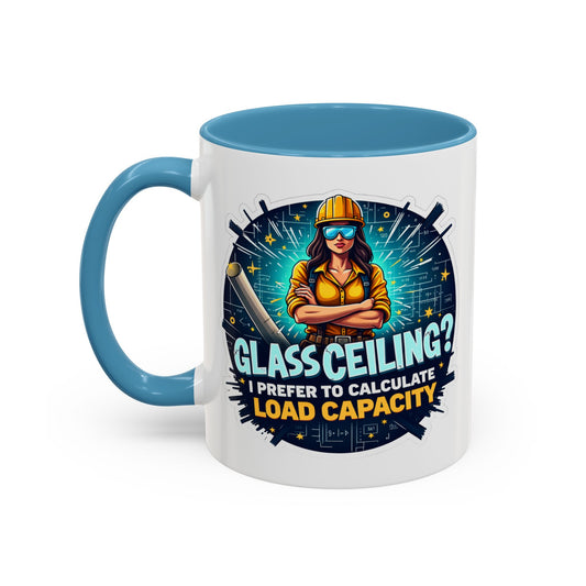 Glass Ceiling I Prefer To Calculate Load Capacity Mug