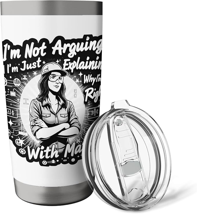 I'm Not Arguing I'm Just Explaining Why I'm Right With Math Stainless Steel Insulated Tumbler