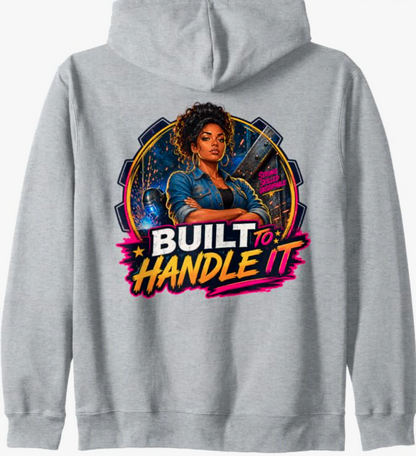 Built to Handle it Zip Hoodie
