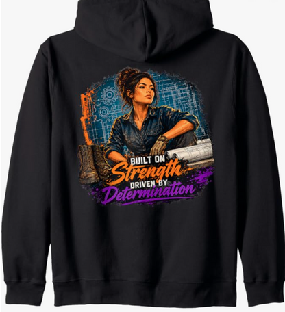 Built on Strength Driven by Determination Zip Hoodie