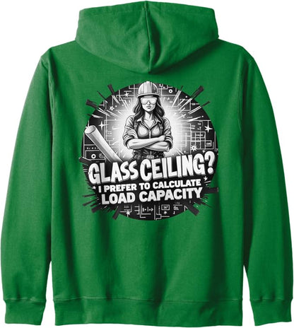 Glass Ceiling? I Prefer to Calculate Load Capacity Zip Hoodie
